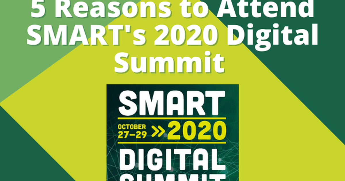 5 Reasons to Attend SMART's 2020 Digital Summit - SMARTASN